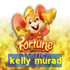 kelly murad